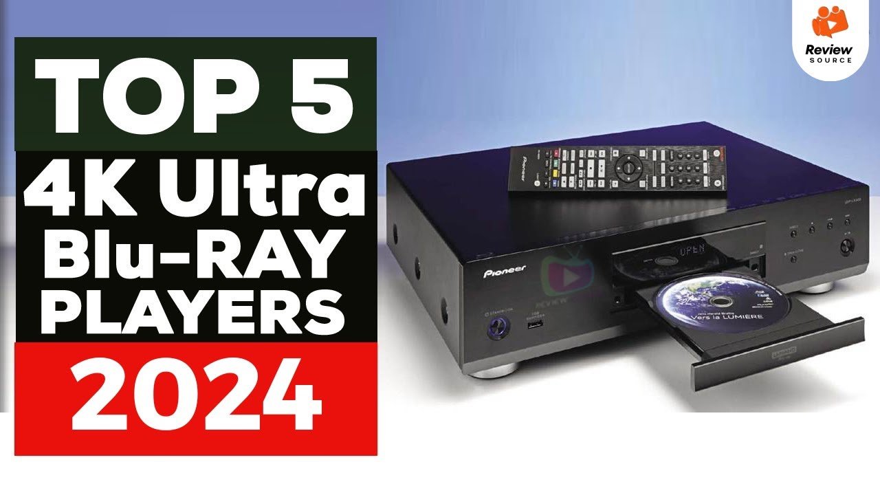 Top 5 Best 4K Ultra HD Blu-ray Players