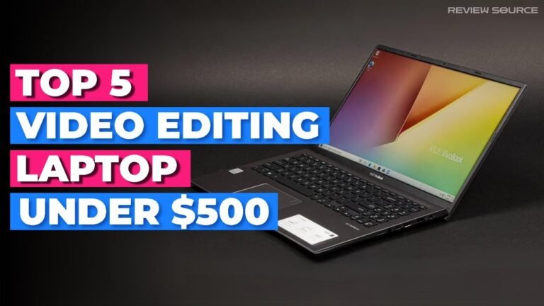 Best Budget Video Editing Laptop Under $500 in 2024