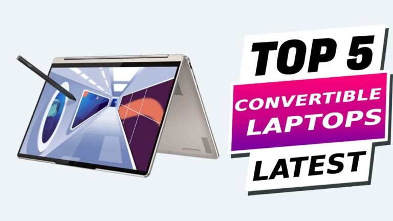 Top 5 Best Convertible Laptops 2024