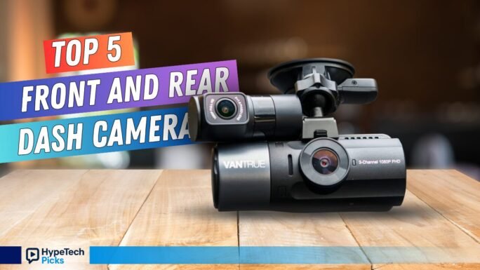 Best Front and Rear Dash Cameras