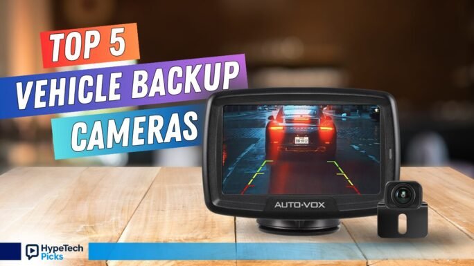 Best Backup Cameras for Vehicles