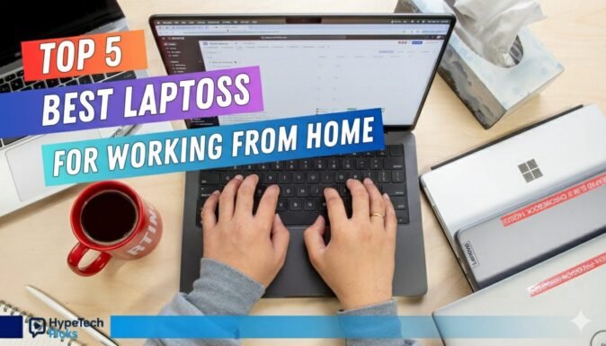 Best Laptops for Working from Home